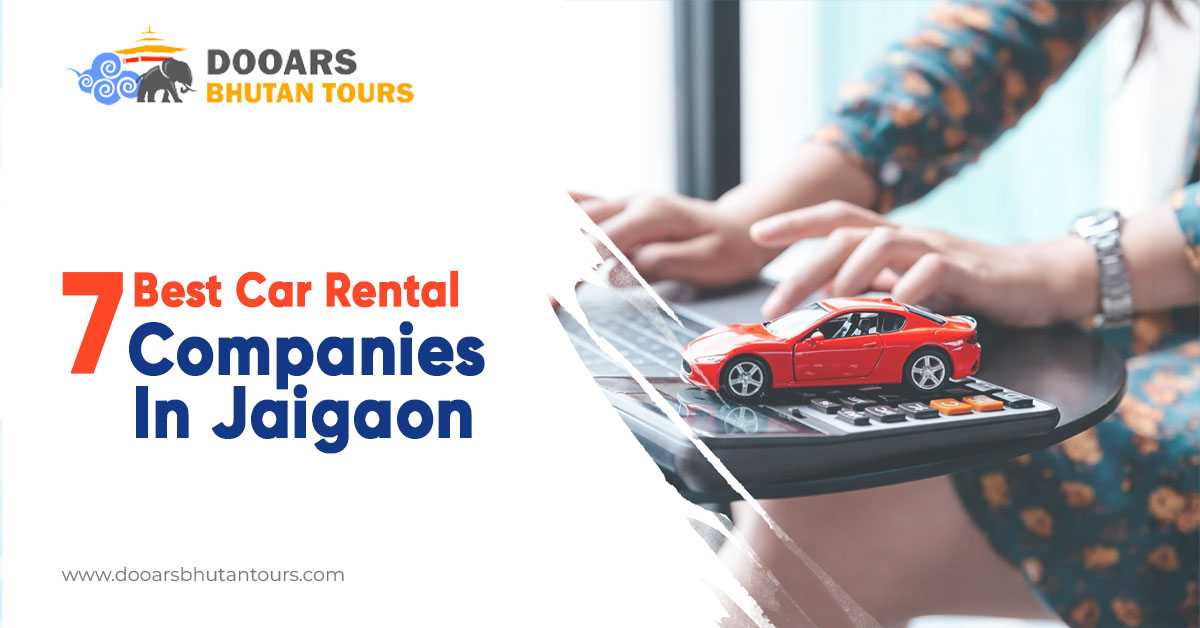 7 Best Car Rental Companies in Jaigaon