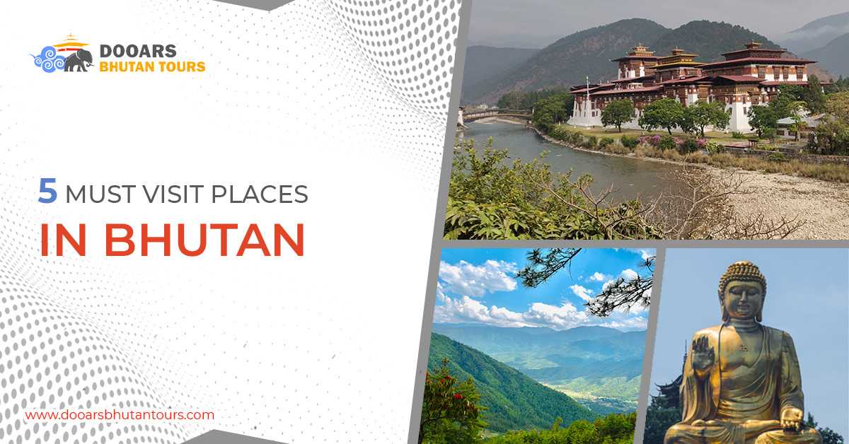 5 Must Visit Places In Bhutan