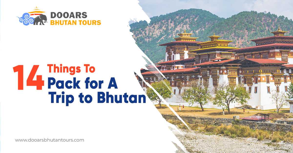 14 Things to Pack for a Trip to Bhutan