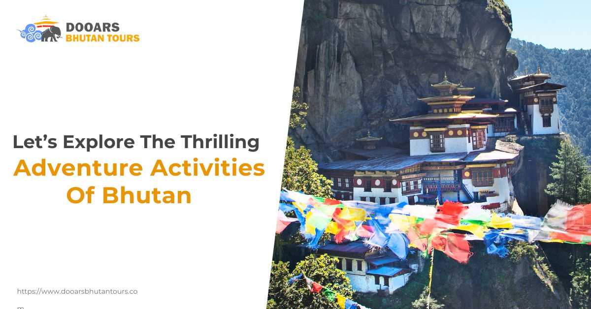 Let’s Explore The Thrilling Adventure Activities Of Bhutan