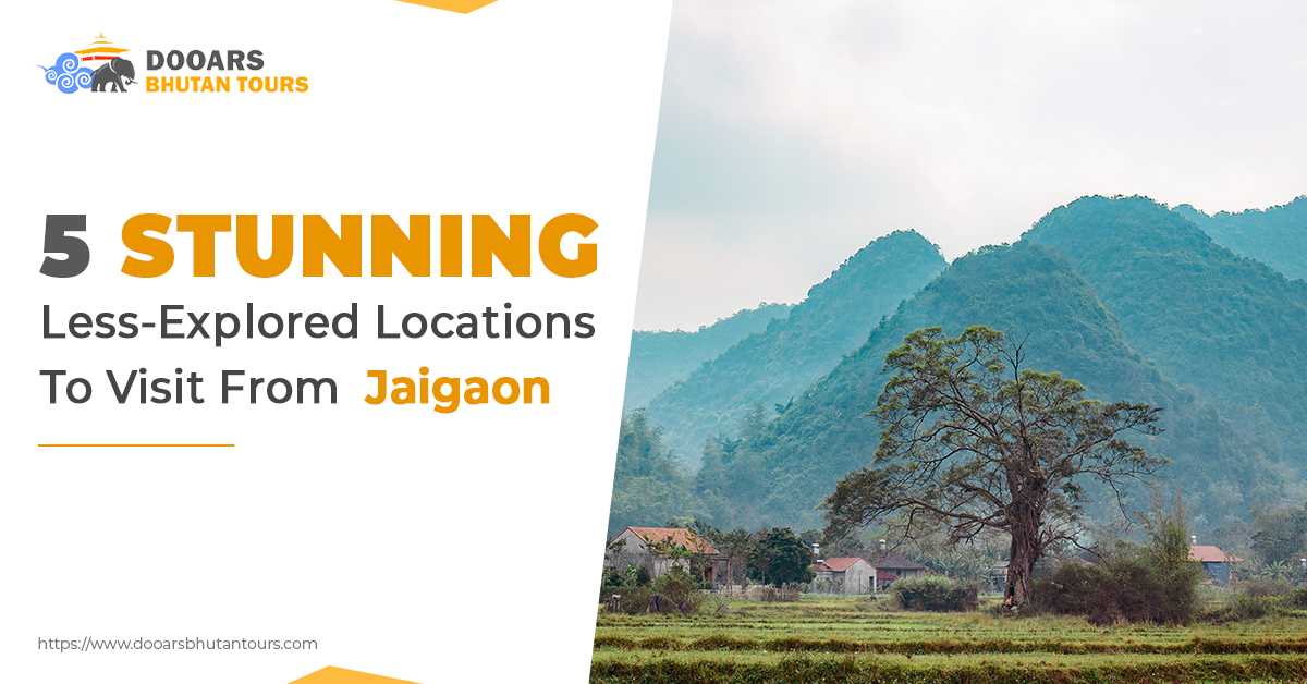 5 Stunning Less-Explored Locations To Visit From Jaigaon
