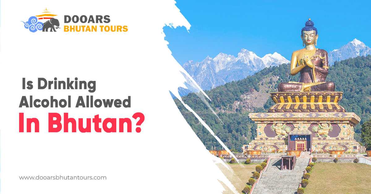 Is Drinking Alcohol Allowed in Bhutan