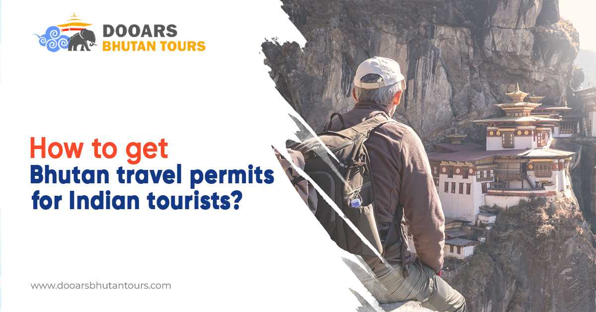 How to Get Bhutan Travel Permits for Indian Tourists?